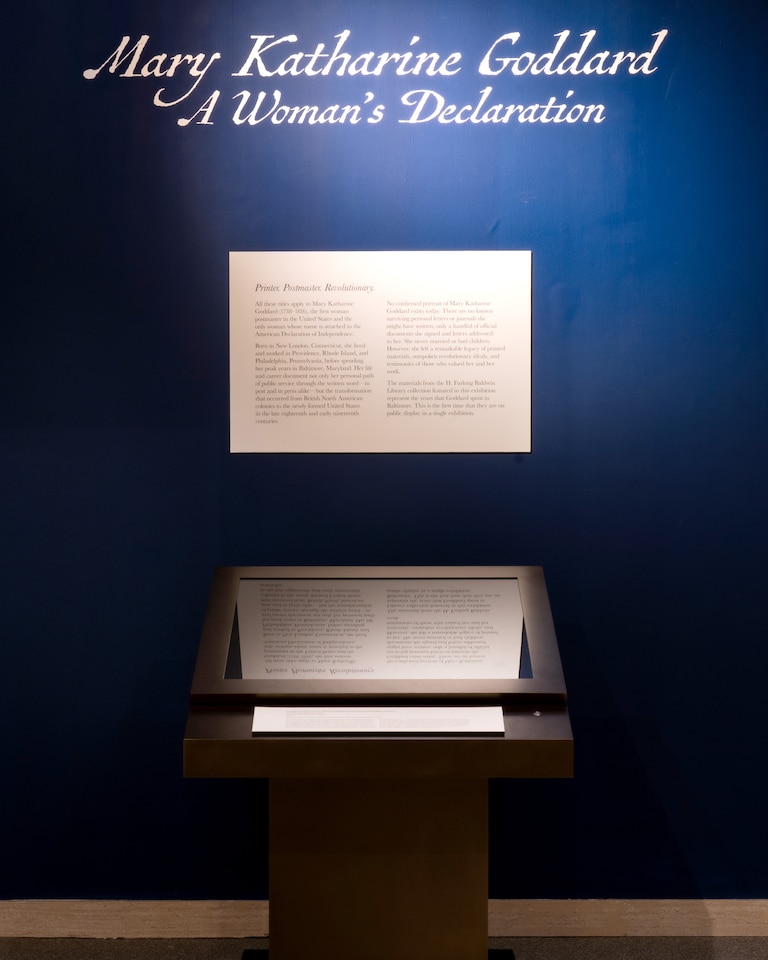 Mary Katharine Goddard: A Woman’s Declaration,” an exhibition about the only woman whose name appears on the Declaration of Independence, is on display at the Maryland Center for History and Culture’s H. Furlong Baldwin Library.
