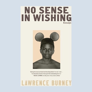 “No Sense in Wishing” by Lawrence Burney.
