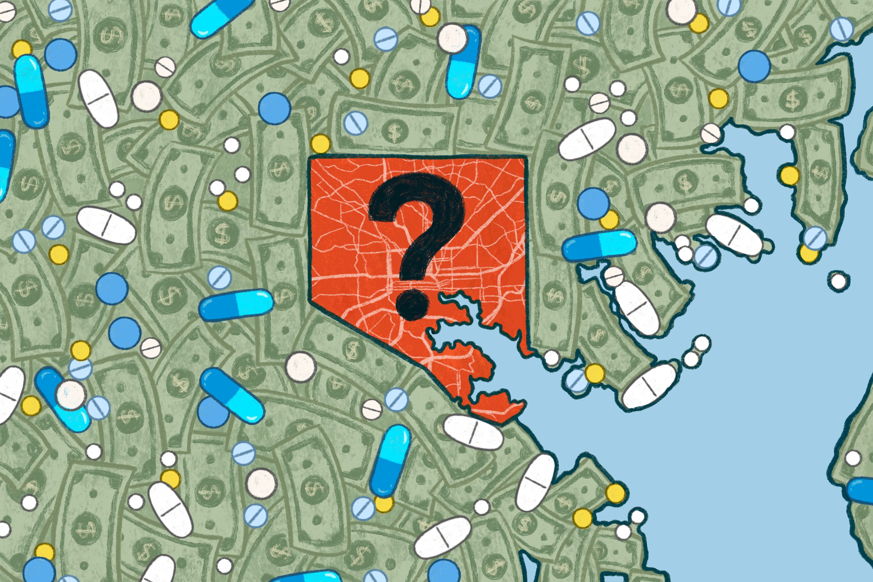 Illustration showing state of Maryland full of prescription pills and dollar bills, with exception of Baltimore City, which is drawn in red with a large black question mark.