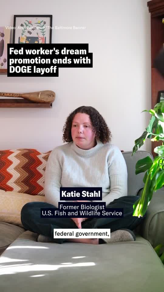 Baltimore's Katie Stahl had a dream promotion as a federal worker but it ended with a DOGE layoff.